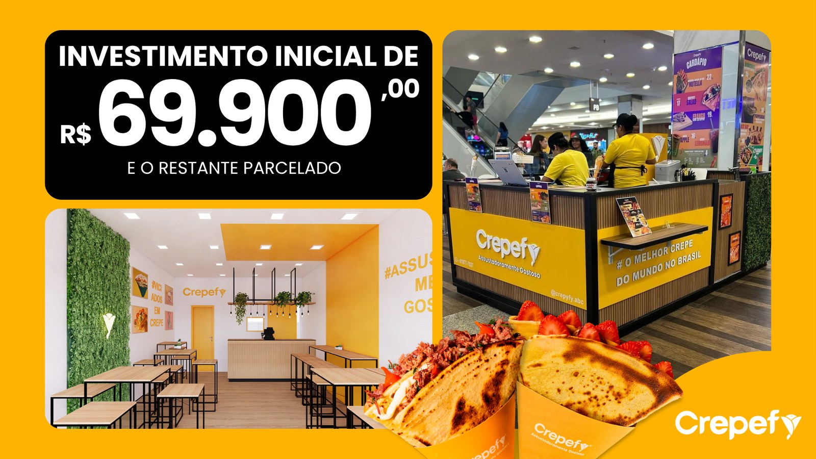 Loja Crepefy 3 em 1 — investimento inicial de R$ 69.900,00 e o restante parcelado